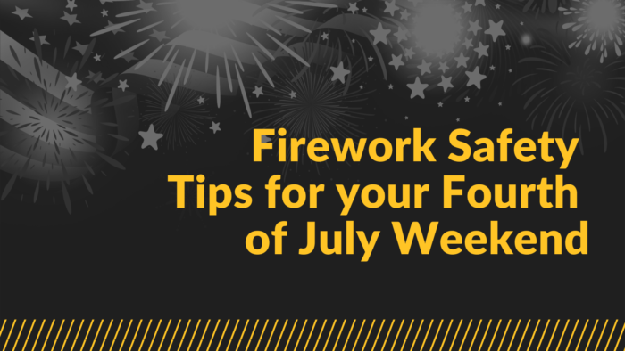 firework safety tips for your fourth of july weekend blog cover