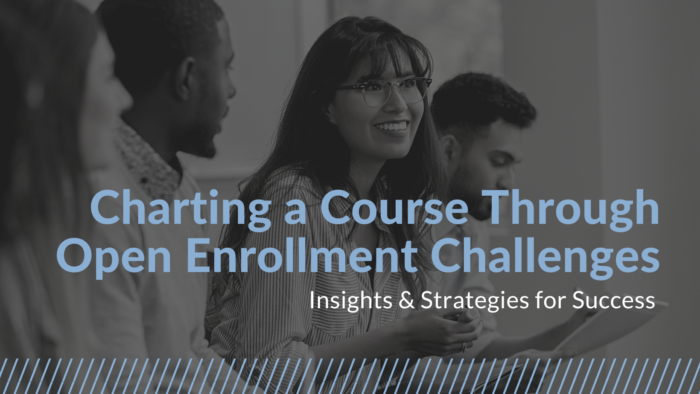 Charting a course through open enrollment – blog
